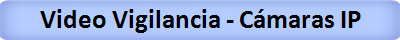 Video Vigilancia - Cmaras IP